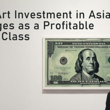 The Rise of Art as a High-Return Asset in the Asian Market